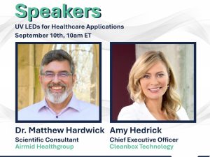 Dr. Matthew Hardwick of Airmid Healthgroup and Amy Hedrick of Cleanbox Technology, speakers for the UV LEDs for Healthcare germicidal UV testing webinar on September 10th